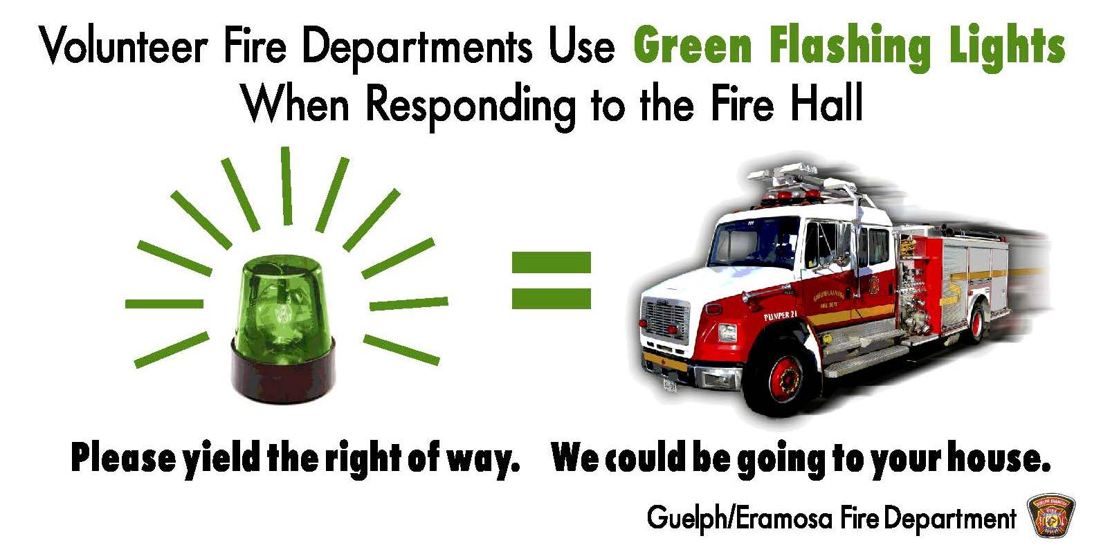 An image indicating that drivers should yield to a green light on a volunteer fire fighters vehicle, which they use to respond to calls